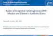 Burden of Congenital Cytomegalovirus (CMV) Infection and ... · 9/13/2018  · Photographs and images included in this presentation are licensed solely for CDC/NCIRD online and presentation