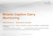 Missile Captive Carry Monitoring...Captive Carry Monitoring of each missile provides the warfighter with actionable information: Actual captive carry can be compared to qualified life