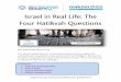 Israel in Real Life: The Four Hatikvah Questions€¦ · 2015-11-04  · Israel in Real Life: The Four Hatikvah Questions We need to talk about Israel. Too often it seems that our