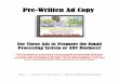 Pre-Written Ad Copywelcometoeps25.weebly.com/uploads/9/6/8/0/96808212/eps-ad-copy.pdfHeadlines 01) ATTENTION… Start Today, Get Paid Today! 02) Could you use $200 Today? Step by Step