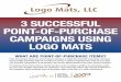 3 SUCCESSFUL POINT-OF-PURCHASE CAMPAIGNS USING LOGO … · 2017-08-25 · A point-of-purchase floor mat serves a dual role: provides impressions for the product, and has the added