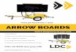 TRAILER MOUNTED C SIZE ARROW BOARDS · ARROW BOARDS Cost effective Easy to use controller with mimic display C size - 2400mm x 1200mm 15 x large LED lamps, 128mm diameter Hydraulic
