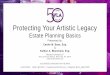 Protecting Your Artistic Legacy...© VOLUNTEER LAWYERS FOR THE ARTS Protecting Your Artistic Legacy: Estate Planning Basics EPTL 4-1.1 Intestate Distribution Survived By Intestate