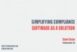 SIMPLIFYING COMPLIANCE SOFTWARE AS A SOLUTION · SIMPLIFYING COMPLIANCE SOFTWARE AS A SOLUTION Dave Dean Riskmonitor Ltd info@riskmonitor.net 02920 109 450 . 1,311 Fires recorded