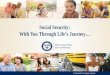 Social Security: With You Through Life’s Journey… · If you recently applied for Social Security or Supplemental Security Income disability benefits and were denied for medical