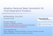 Adaptive ReducedBasis Generation for Time-DependentProblems · Adaptive ReducedBasis Generation for Time-DependentProblems RB Workshop, 23.6.2011 University of Paris Bernard Haasdonk