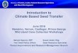 Introduction to Climate Based Seed Transfer · Climate Based Seed Transfer June 2018 Nanaimo, Vernon, Castlegar, Prince George Wild stand Cone Collection Workshops 1 Margot Spence,
