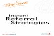 Instant Referral Strategiesactioncoachignite.co.za/wp-content/uploads/2017/03/Instant-Referral... · A referral strategy is a way of introducing new customers to your business, for