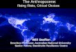The Anthropocene: Rising Risks, Critical Choices · The Anthropocene: Rising Risks, Critical Choices. Will Steffen. Emeritus Professor, Australian National University . Senior Fellow,