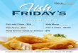 A T T H E F IE L D H O U S E · Fish and Chips - $15 3 Pieces of Fish, Fries and Coleslaw Fish Tacos - $12 2 Tacos, Rice and Beans Field Greens Salad w/ Salmon - $16 With Balsamic