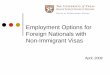 Employment Options for Foreign Nationals with Non-Immigrant Visas · 2015-10-21 · Continued – Visas most commonly Used/Seen at UTHSC-H which allow employment with Restrictions