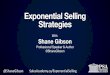 Exponential Selling Strategies - Professional Sales Academy€¦ · Social Selling 2017 Study by CPSA and Shane Gibson: •86.46% of respondents access social media at least once