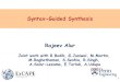 Syntax-Guided Synthesis Rajeev Alur13_SyGuS_slides.pdfSyntax-Guided Synthesis Rajeev Alur Joint work with R.Bodik, G.Juniwal, M.Martin, M.Raghothaman, S.Seshia, R.Singh, A.Solar-Lezama,