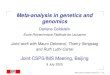Meta-analysis in genetics and genomicsdarlene/ms/beijing-meta.pdf · Meta-analysis methods: combine results from the two individual studies by 3 methods Fixed effects model (FE) Random
