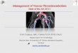 Management of Venous Thromboembolism - Livemedia.grstatic.livemedia.gr/kebe/cfiles/KEBE_2011_014_tziakas.pdf · 2012-03-29 · Management of Venous Thromboembolism. State of the Art