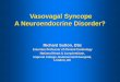 Vasovagal Syncope A Neuroendocrine Disorder?€¦ · Vasovagal syncope is a complex reaction and although much of the variation between individuals may relate to study methods, age
