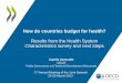How do countries budget for health? - OECD.org - OECD - S2 - Camila... · Source: OECD Health Committee Survey on Health Systems Characteristics 2012. 4. Level of detail of health
