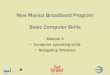 New Mexico Broadband Program Basic Computer Skills Music, and Videos. Together, they are called the Libraries. New Mexico Broadband Program in partnership with Fast Forward New Mexico