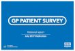 July 2017 Publication - GP Patient 201… · English GP practice c.2.15m • The GP Patient Survey (GPPS) is an England-wide survey, providing practice-level data about patients’