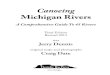 Canoeing Michigan Rivers - Jerry Dennis · ,ow made the rivers terribly low one day and dangerously high the next, causing erosion and making it di/cult for many aquatic organisms