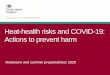 Heat-health risks and COVID-19: Actions to prevent harm ... · • Professionals working with people at risk • Individuals, local communities and voluntary groups ... 4 Heatwave