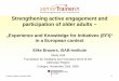 Strengthening active engagement and participation of older ... · 1. Information und application at local agency 2. Qualification as „seniorTrainer“ 3 x 3 days + Practical / Learning