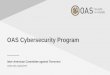 OAS Cybersecurity Program · OAS/CICTE Cybersecurity Program. cyber incident response, and measures to combat the use of the Internet for terrorist purposes in 2018. Cybersecurity