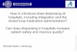 How to introduce dose dispensing at hospitals, including … · 2017-03-23 · entry Wristband with barcode Single barcodes bags Barcoding at point of care Unit-dose ... 2011 award