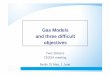 Gas Models and three difficult objectives · 2020-06-07 · There are models of the European gas market There are also three objectives •Competitiveness •Security of supply 