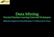 Data Mining - uni-due.de...Data Mining: Practical Machine Learning Tools and Techniques (Chapter 6) 5 Numeric attributes Standard method: binary splits E.g. temp < 45 Unlike nominal