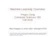 Machine Learning: Overviewpages.cs.wisc.edu/~yliang/cs760_fall17/slides/lecture2...Batch vs. online learning In batch learning, the learner is given the training set as a batch (i.e
