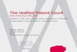 The Unified Patent Court - uil-sipo.si · The Unified Patent Court 10 Conflicting judgments Document Security Systems / Banque centrale européenne (security) United Kingdom : patent