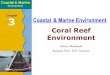Coral Reef Environment - Islamic University of Gazasite.iugaza.edu.ps/mabualtayef/files/03-Chapter-3-Coral-Reef... · • Coral reefs are the largest structures built by a living