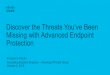 Discover the Threats You’ve Been Missing with Advanced ... · Kristyanne Patullo Consulting Systems Engineer –Advanced Threats Group October 5, 2018 Discover the Threats You’ve