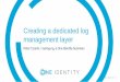 Creating a dedicated log management layer · 2020-06-29 · Creating a dedicated log management layer Peter Czanik / syslog-ng, a One Identity business