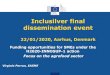 Inclusilver final dissemination event...2020/02/05  · Inclusilver final dissemination event 22/01/2020, Aarhus, Denmark Funding opportunities for SMEs under the H2020-INNOSUP-1 action