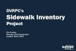 DVRPC’s Sidewalk Inventory€¦ · Sidewalk Inventory Project In our region: Where the sidewalk ends… Examples of Sidewalk Inventories . Where the datasets meet along county borders