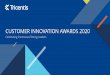 CUSTOMER INNOVATION AWARDS 2020 - tricentis.com€¦ · 2020 Tricentis Customer Innovation Award. When These are the most important dates to remember: August 21, 2020 Submission deadline