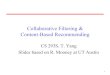Collaborative Filtering & Content-Based Recommending tyang/class/293S17/...آ  â€¢ Systems for recommending