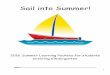 Sail into Summer!€¦ · food coloring, 3 cups flour 2 tablespoons cornstarch 24 Take a walk or drive and play “I Spy”….something yellow, something tall, something shiny, etc