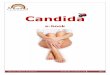 Candida - Manna Health … · We believe that Candida can be rebalanced with a moderate dietary approach along with supplemental probiotics, digestive enzymes and anti-fungal remedies