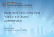 Retirement Policy in the Final Years of the Obama ... · Years of the Obama Administration. David N. Levine. Principal, Groom Law Group, Chartered ... • Impact on Legislative Branch
