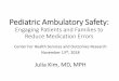 Pediatric Ambulatory Safety pediatric ambulatory medication safetyâ€‌. Ambulatory Patient Safety: Increased