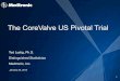 The CoreValve US Pivotal Trial · 2017-10-05 · TCT 2013 LBCT Extreme Risk Study | Iliofemoral Pivotal 4--Inclusion Criteria: • Severe aortic stenosis: AVA ≤ 0.8 cm2 or AVAI