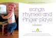 by Jane DykeSongs...Froebel recognised the importance of key relationships in a child’s life from babyhood - within the home, mothers, and indeed all family members, were central