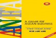 A Guide f ASEAN BusinessMalaysia, Myanmar, Philippines, Singapore, Thailand and Viet Nam. The ASEAN Secretariat is based ... Share the information with your business partners, and