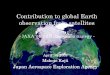 Contribution to global Earth observations from satellites ... · GCOM-W Sensor: Advanced Microwave Scanning Radiometer (AMSR-2) Phase: under development Launch: 2011 GCOM-C ... (launch