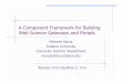 A Component Framework for Building Web Science Gateways ... · Managing Grid credentials to access Grid services ... Information Services (GPIR, MDS, SRB) OGSA-DAI: data service