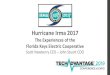 Hurricane Irma 2017 - TechAdvantage · 10/3/2018  · Saturday, September 9, 2017 Thirty-two FKEC employees took shelter in FKEC facilities or their homes and waited for Hurricane