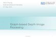 Graph-based Depth Image Processing - York Universitygenec/djiVisit_graph_may2015.pdf · 2015-06-10 · *Wei Hu, Xin Li, Gene Cheung, Oscar Au, "Depth Map Denoising using Graph-based